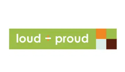 Loud + Proud Loud + Proud